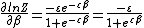 \frac { \partial lnZ }{ \partial \beta } =\frac { -\varepsilon { e }^{ -\varepsilon \beta } }{ 1+{ e }^{ -\varepsilon \beta } } =\frac { -\varepsilon }{ 1+{ e }^{ \varepsilon\beta } }